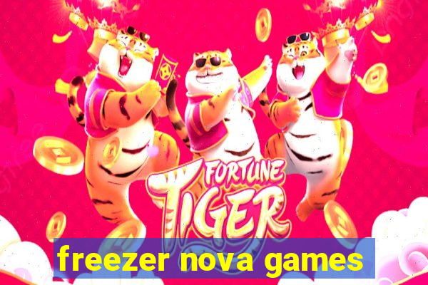 freezer nova games